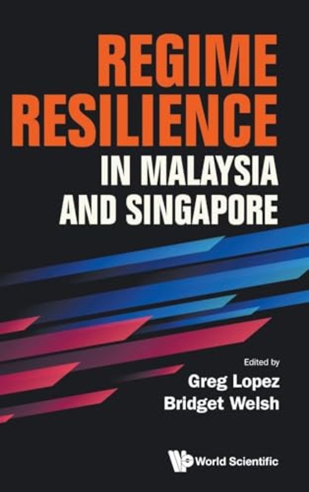 Regime Resilience In Malaysia And Singapore