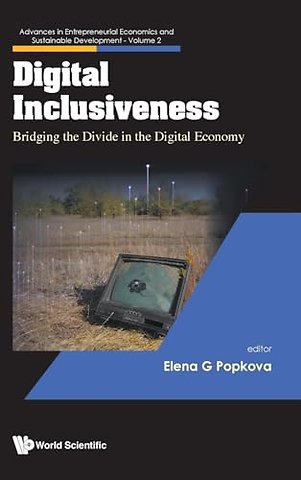Digital Inclusiveness: Bridging The Divide In The Digital Economy