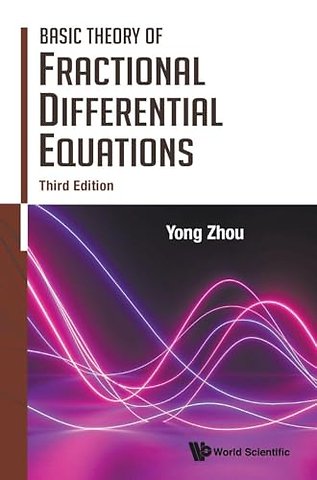Basic Theory Of Fractional Differential Equations (Third Edition)