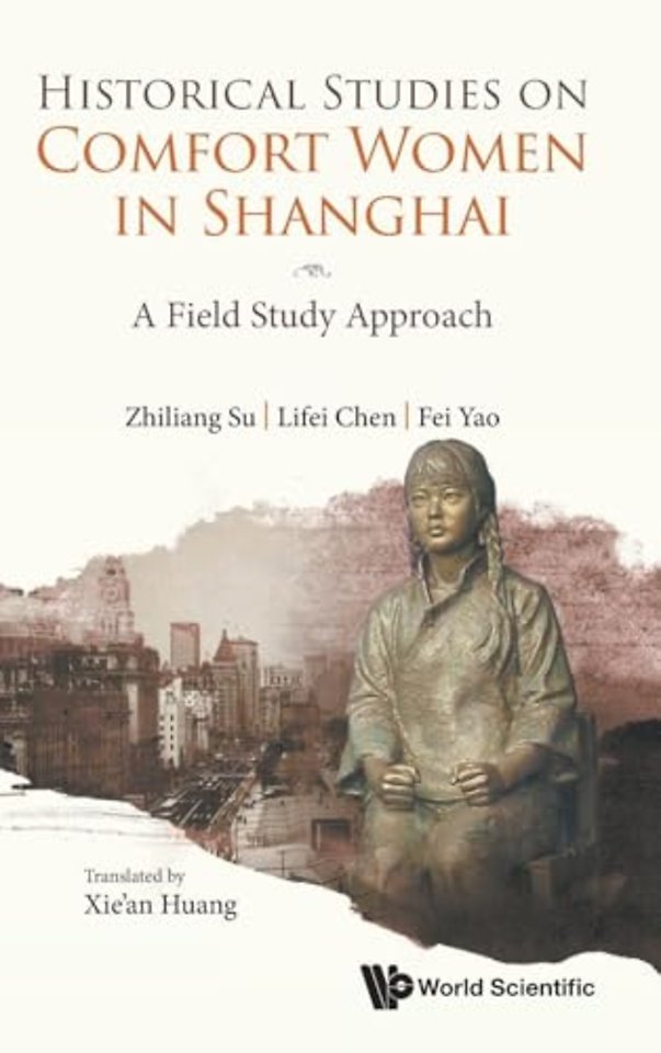 Historical Studies On Comfort Women In Shanghai: A Field Study Approach
