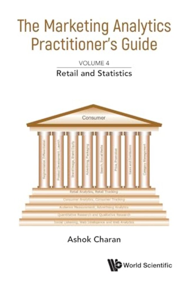 Marketing Analytics Practitioner's Guide, The - Volume 4: Retail And Statistics