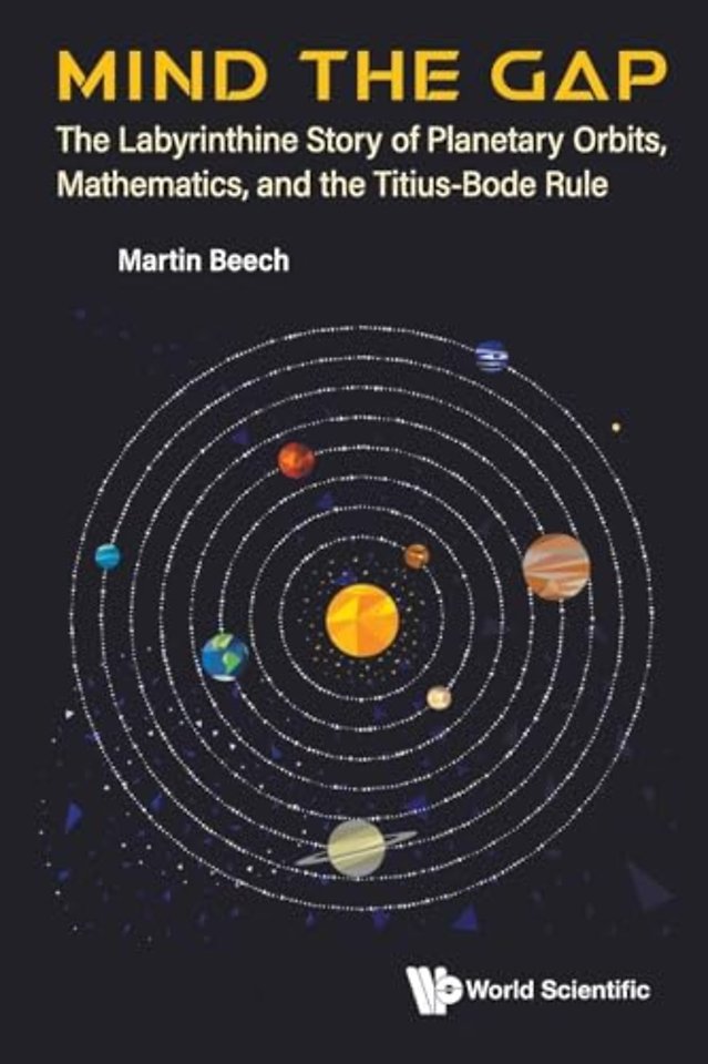 Mind The Gap: The Labyrinthine Story Of Planetary Orbits, Mathematics, And The Titius-bode Rule