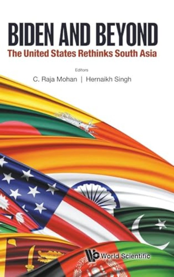Biden And Beyond: The United States Rethinks South Asia