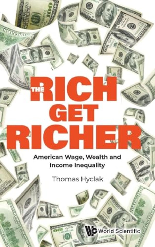 Rich Get Richer, The: American Wage, Wealth And Income Inequality
