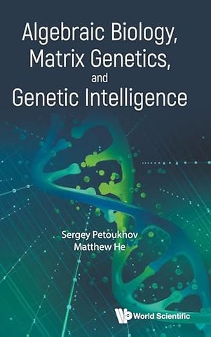 Algebraic Biology, Matrix Genetics, And Genetic Intelligence