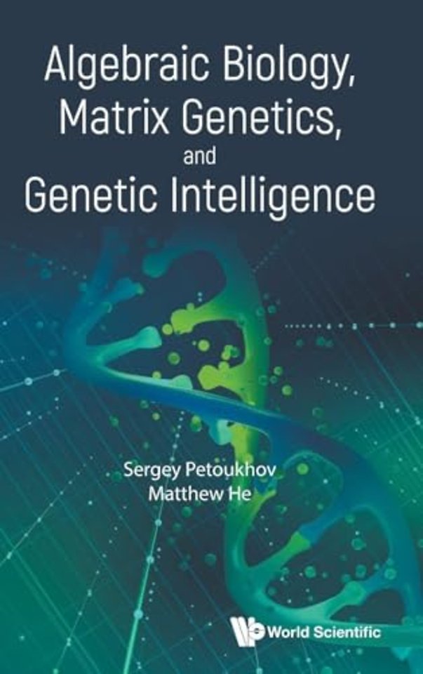 Algebraic Biology, Matrix Genetics, And Genetic Intelligence