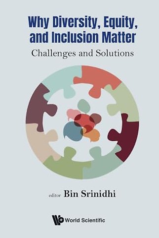 Why Diversity, Equity, And Inclusion Matter: Challenges And Solutions