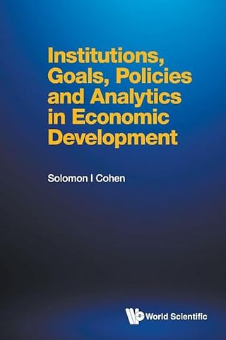 Institutions, Goals, Policies And Analytics In Economic Development
