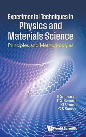 Experimental Techniques In Physics And Materials Sciences: Principles And Methodologies