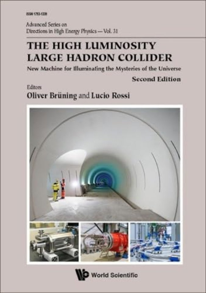 The High Luminosity Large Hadron Collider: New Machine For Illuminating The Mysteries Of The Universe