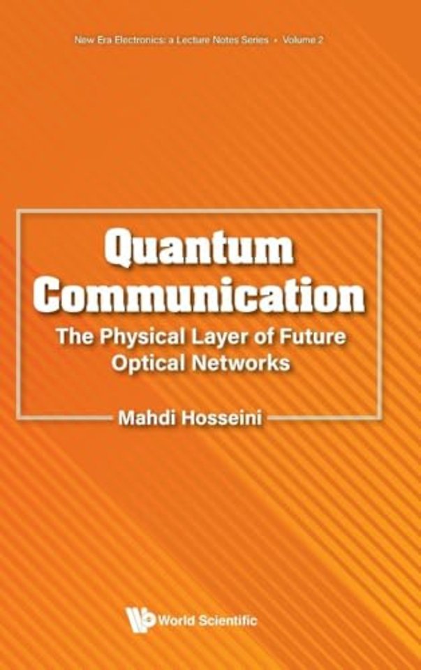 Quantum Communication: The Physical Layer Of Future Optical Networks