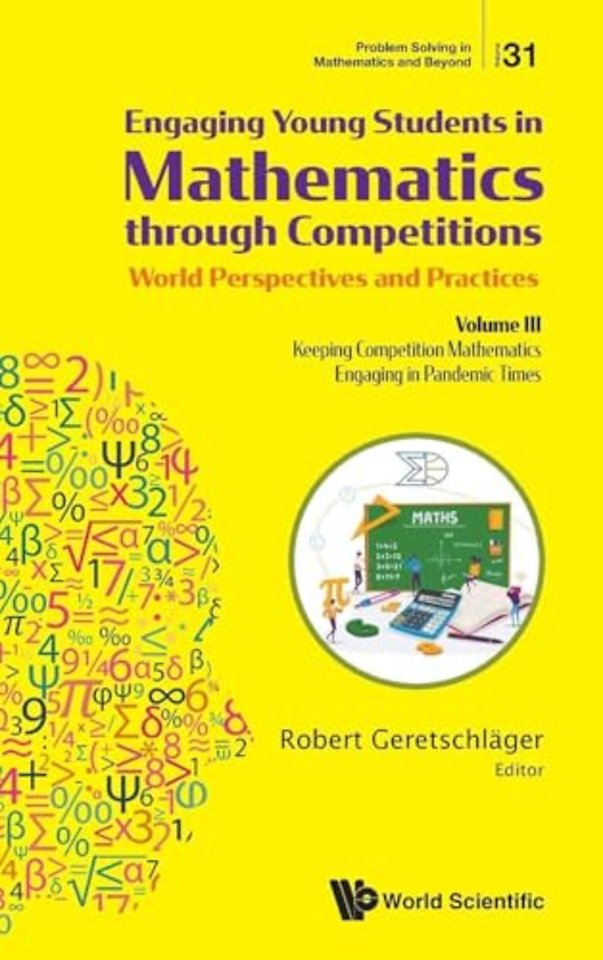 Engaging Young Students In Mathematics Through Competitions - World Perspectives And Practices: Volume Iii - Keeping Competition Mathematics Engaging In Pandemic Times
