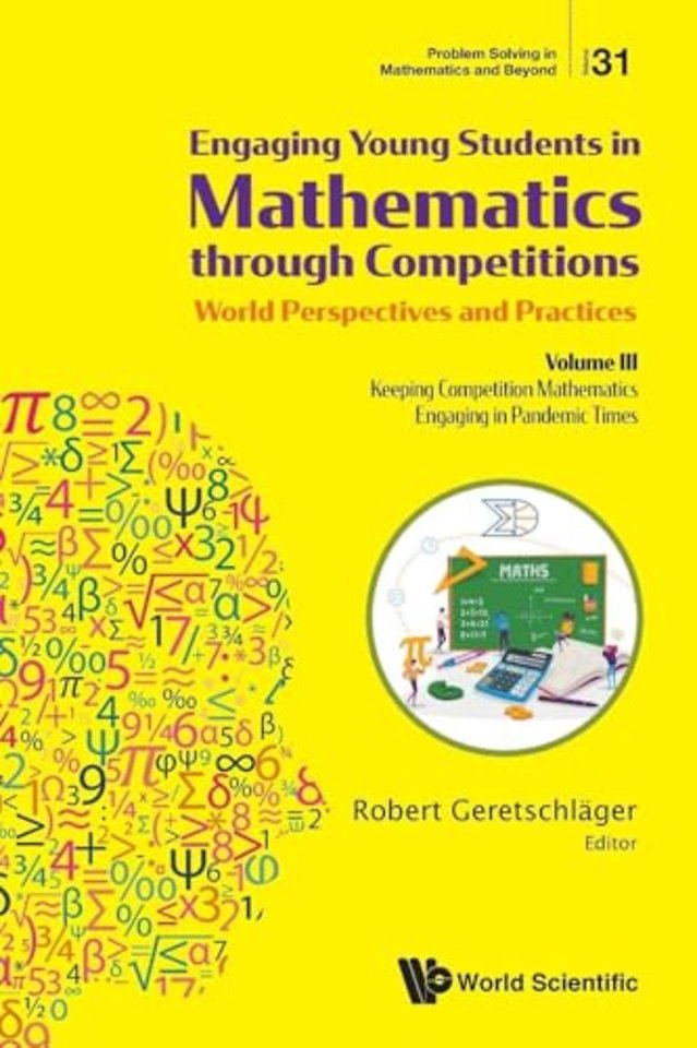 Engaging Young Students In Mathematics Through Competitions - World Perspectives And Practices: Volume Iii - Keeping Competition Mathematics Engaging In Pandemic Times