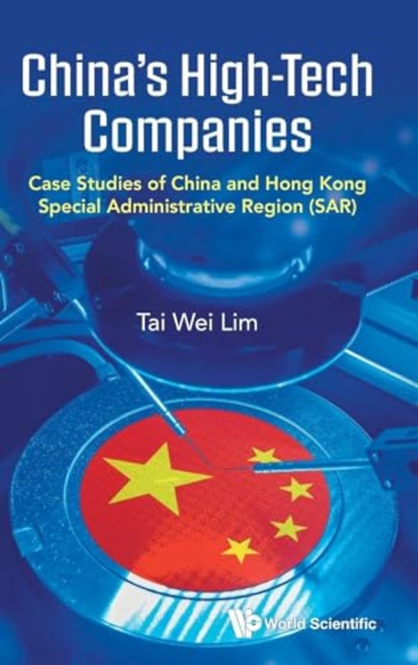 China's High-tech Companies: Case Studies Of China And Hong Kong Special Administrative Region (Sar)