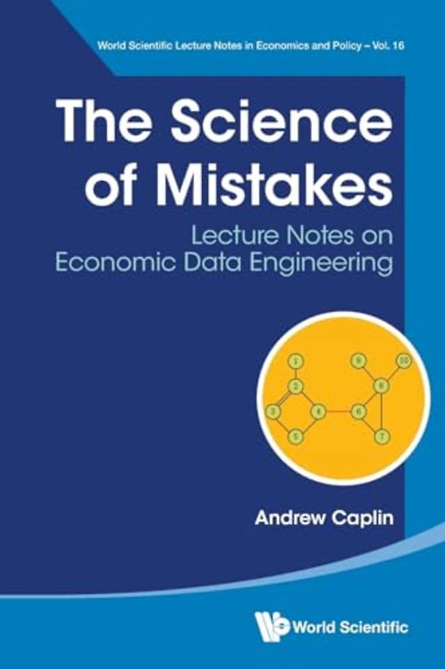 Science Of Mistakes, The: Lecture Notes On Economic Data Engineering