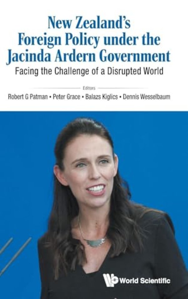 New Zealand's Foreign Policy Under The Jacinda Ardern Government: Facing The Challenge Of A Disrupted World