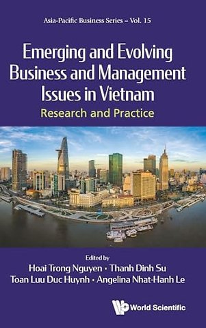 Emerging And Evolving Business And Management Issues In Vietnam: Research And Practice