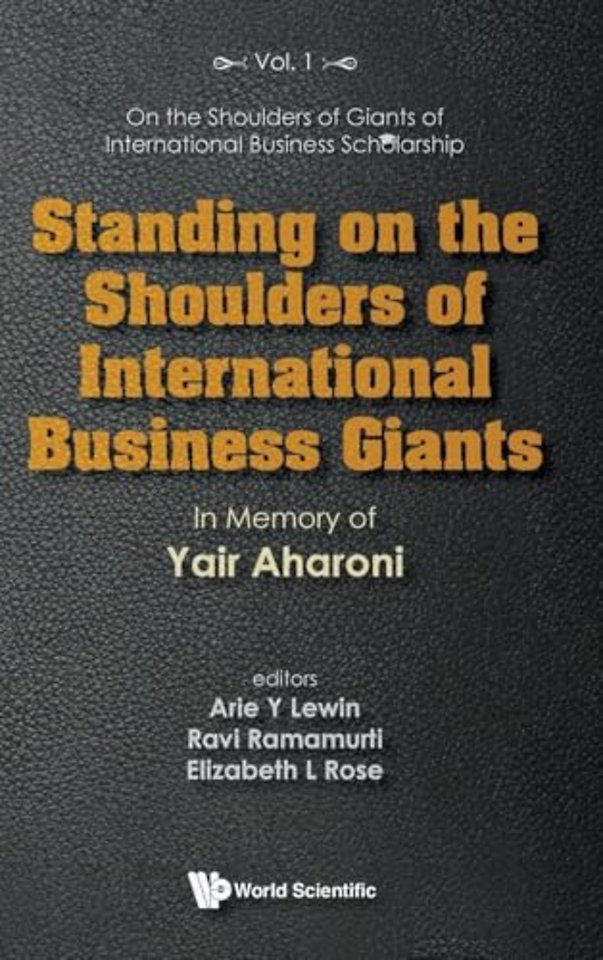 Standing On The Shoulders Of International Business Giants: In Memory Of Yair Aharoni