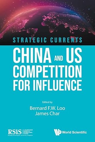 Strategic Currents: China And Us Competition For Influence