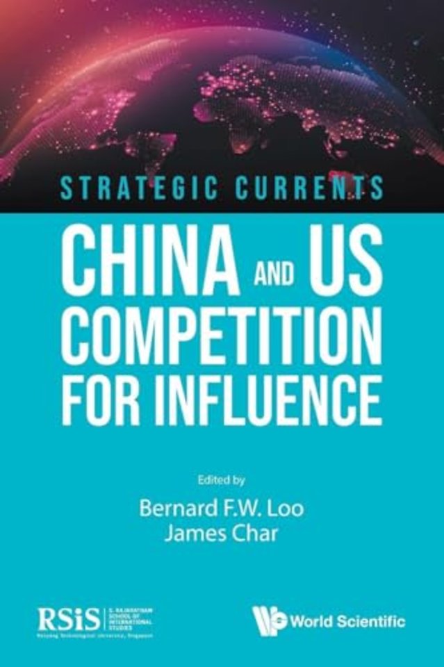 Strategic Currents: China And Us Competition For Influence