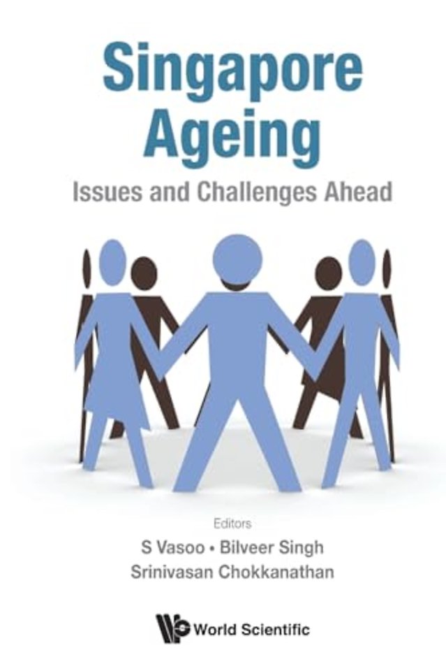 Singapore Ageing: Issues And Challenges Ahead