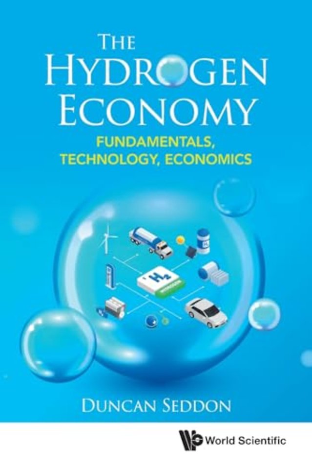 Hydrogen Economy, The: Fundamentals, Technology, Economics