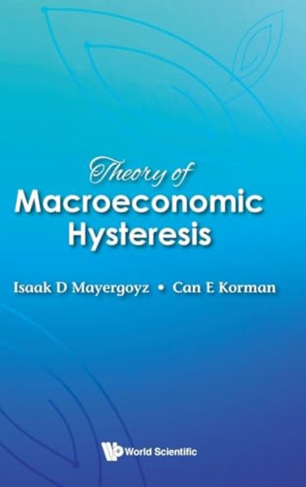 Theory Of Macroeconomic Hysteresis