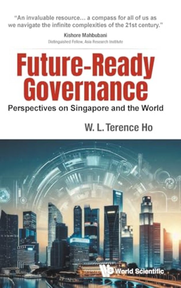 Future-ready Governance: Perspectives On Singapore And The World