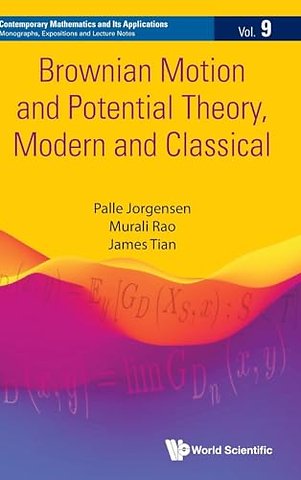 Brownian Motion And Potential Theory, Modern And Classical