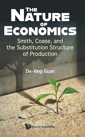 The Nature Of Economics: Smith, Coase, And The Substitution Structure Of Production