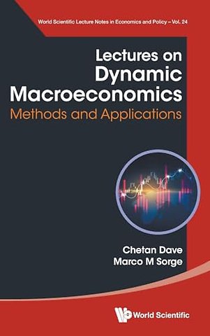 Lectures On Dynamic Macroeconomics: Methods And Applications