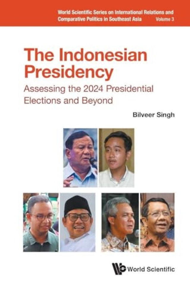 The Indonesian Presidency: Assessing The 2024 Presidential Elections And Beyond