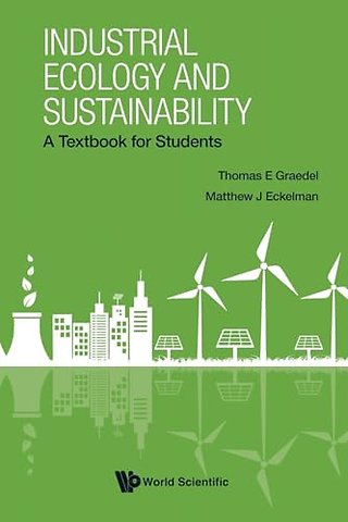 Industrial Ecology And Sustainability: A Textbook For Students