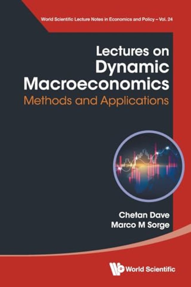 Lectures On Dynamic Macroeconomics: Methods And Applications