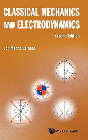 Classical Mechanics And Electrodynamics
