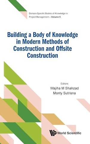 Building A Body Of Knowledge In Modern Methods Of Construction And Offsite Construction