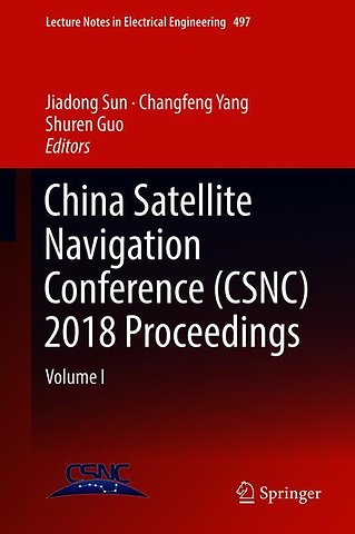 China Satellite Navigation Conference (CSNC) 2018 Proceedings