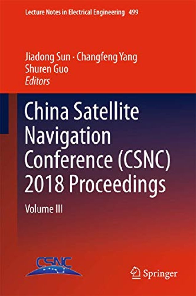 China Satellite Navigation Conference (CSNC) 2018 Proceedings