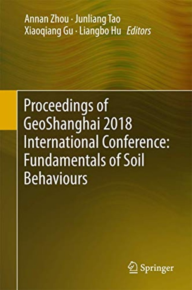 Proceedings of GeoShanghai 2018 International Conference: Fundamentals of Soil Behaviours