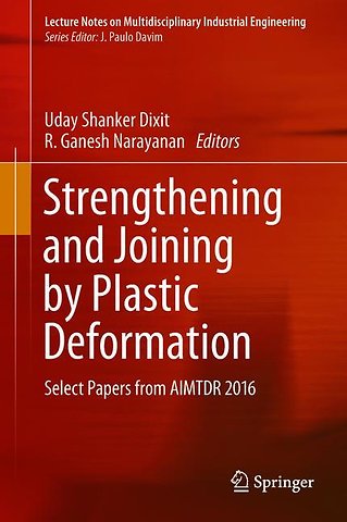 Strengthening and Joining by Plastic Deformation