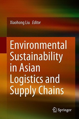 Environmental Sustainability in Asian Logistics and Supply Chains