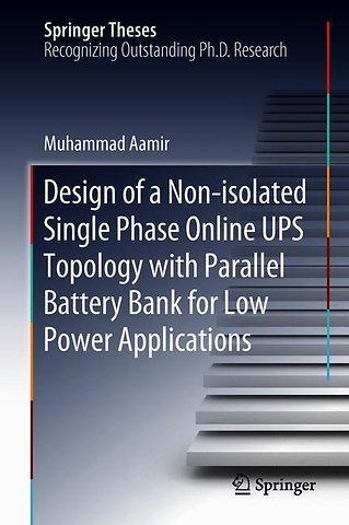 Design of a Non-isolated Single Phase Online UPS Topology with Parallel Battery Bank for Low Power Applications