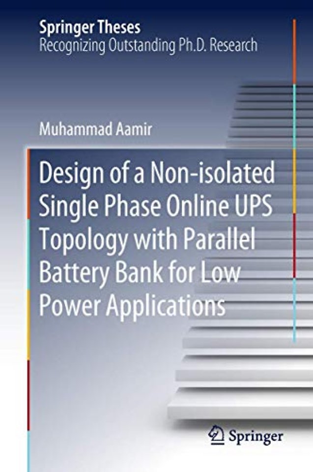 Design of a Non-isolated Single Phase Online UPS Topology with Parallel Battery Bank for Low Power Applications