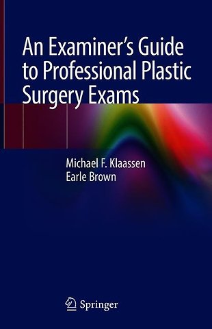 An Examiner’s Guide to Professional Plastic Surgery Exams