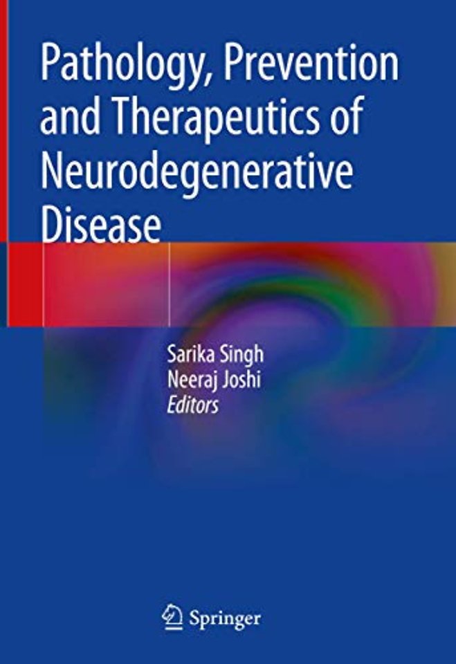 Pathology, Prevention and Therapeutics of Neurodegenerative Disease