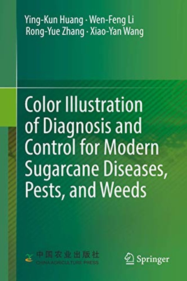 Color Illustration of Diagnosis and Control for Modern Sugarcane Diseases, Pests, and Weeds
