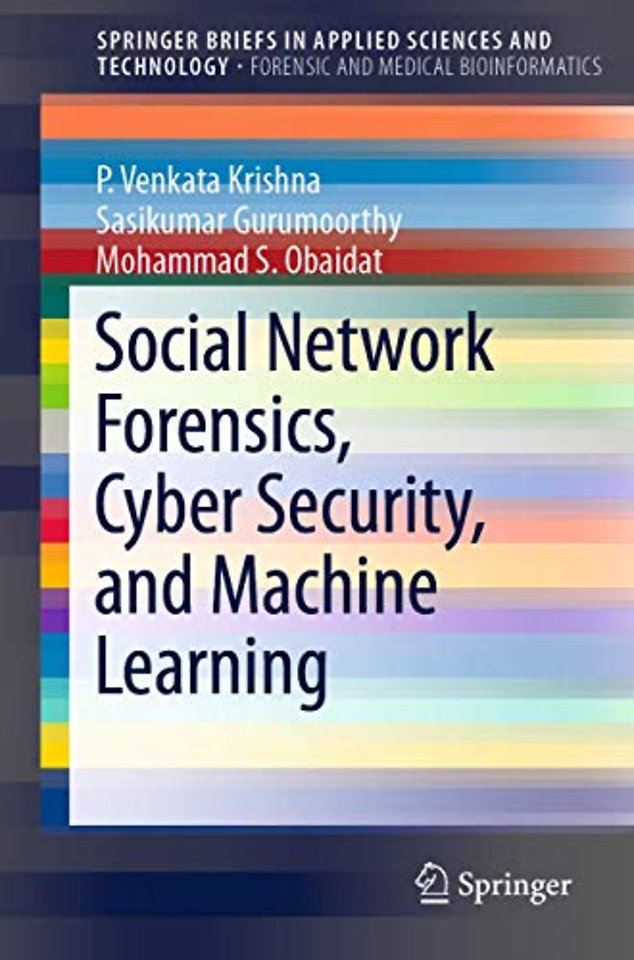Social Network Forensics, Cyber Security, and Machine Learning