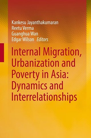 Internal Migration, Urbanization and Poverty in Asia: Dynamics and Interrelationships