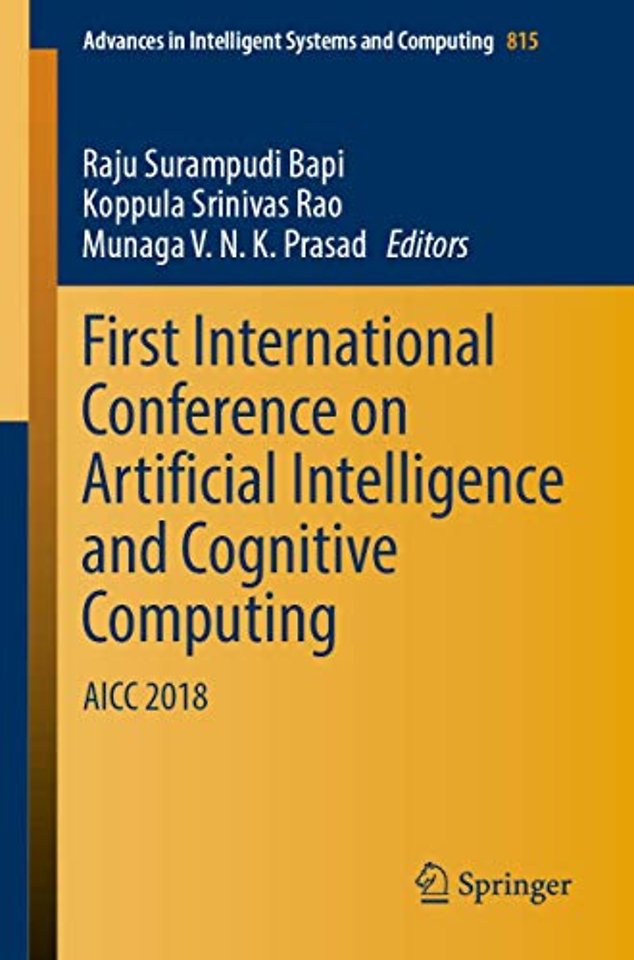 First International Conference on Artificial Intelligence and Cognitive Computing