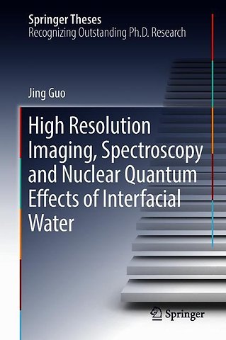 High Resolution Imaging, Spectroscopy and Nuclear Quantum Effects of Interfacial Water